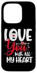 Coque pour iPhone 14 Pro Love you with all my heart