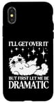 Coque pour iPhone X/XS I'll Get Over It, But First Let Me Be Dramatic – Funny Cat