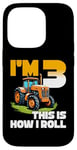 iPhone 14 Pro Im 3 This Is How I Roll Three Tractor 3rd Birthday Boys Kids Case