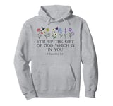 Stir Up the Gift of God Which is In You 2 Timothy 1:6 Verse Pullover Hoodie