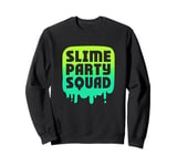 Slime Green Slime Lover Slime Party Squad Sweatshirt