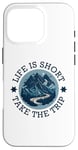 iPhone 16 Pro Life Is Short Take The Trip Travel Adventurer Hiking Camping Case