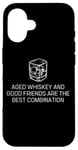 Coque pour iPhone 16 Citation du whisky vieilli et des bons amis bourbon amateur de whisky