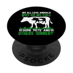 We All Love Animals Why Do We Call Some Pets And Others Dinn PopSockets Adhesive PopGrip