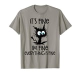 It’s Fine I’m Fine Everything Is Fine Funny Cat T-Shirt