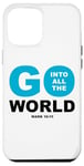 Coque pour iPhone 12 Pro Max Go Into All The World – Faith Gospel Mark 16:15 Jesus Quote