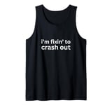 i'm fixin' to crash out bruh. funny viral gen alpha slang Tank Top