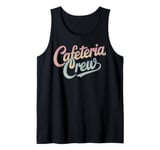 Funny Cafeteria Crew Humor Tank Top