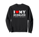 I Love My Husband Shirt I Heart My Husband Love My Husband Sweatshirt