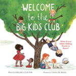 Welcome to the Big Kids Club  What Every Older Sibling Needs to Know!