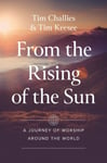 From the Rising of the Sun  A Journey of Worship Around the World