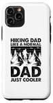 Coque pour iPhone 11 Pro Un papa qui fait de la randonnée comme un père normal, juste plus cool - Hiking Daddy