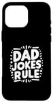 iPhone 16 Pro Max Dad Jokes Rule Funny Family Humor for All Dads Case