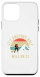 Coque pour iPhone 12 mini It's Another Half Mile Or So Funny Hiking