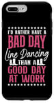 iPhone 7 Plus/8 Plus Line Dancing Dance Teacher I'd Rather Have A Bad Day Line Case