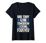 Womens Hair Today Gone Tomorrow Strong Forever Alopecia Awareness V-Neck T-Shirt