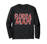 Florida Man Long Sleeve T-Shirt