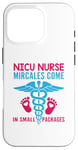 iPhone 16 Pro NICU Nurse Miracles Come In Small Packages Case