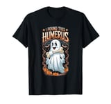 Halloween Women I Found This Humerus Ghost Men & women girl T-Shirt