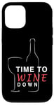 Coque pour iPhone 12/12 Pro Time to Wine Down Verre à vin pour amateur de vin