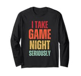 I Take Game Night Seriously Board Game Humor Shirt Long Sleeve T-Shirt