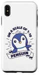 Coque pour iPhone XS Max On A Scale Of 1 To 10 Oiseau de mer Pingouin Roi Pingouin