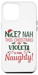 iPhone 12 Pro Max VIOLETA Personalized Christmas Naughty Nice VIOLETA Name Case