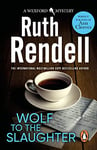 Wolf To The Slaughter: a hugely absorbing and compelling Wexford mystery from the award-winning Queen of Crime, Ruth Rendell (Inspector Wexford series Book 3)