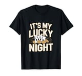 It's my Lucky Night - Casino Poker T-Shirt