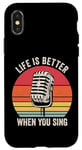 Coque pour iPhone X/XS La vie est meilleure lorsque vous chantez, microphone chanteur chanteur