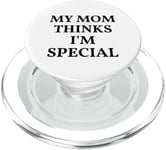 My Mom Thinks I'm Special Girl Boy My Mom Thinks Im Special PopSockets PopGrip pour MagSafe