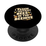 I Teach The Cutest Bees In The Beehive Bee-Themed Classroom PopSockets Adhesive PopGrip