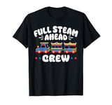 Full Steam Ahead Crew Train Birthday T-Shirt