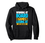 Winning at Board Games Losing at Life Balance Game Night Pullover Hoodie