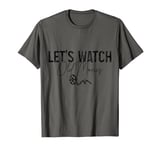 Vintage Movie Lover Let's Watch Old Movies Film Critic T-Shirt