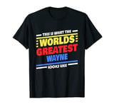 Mens World's Greatest Wayne Saying Funny Wayne Name T-Shirt