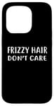 Coque pour iPhone 15 Pro T-shirt Frizzy Hair Don't Care Crazy Curly Natural Wondy