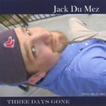 Jack Dumez  Three Days Gone  CD