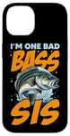 iPhone 14 I'M ONE BAD BASS SIS, for the fishing sister Case