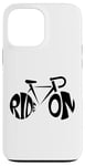 Coque pour iPhone 13 Pro Max Ride On - Vélo - Cyclisme