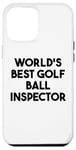 Coque pour iPhone 12 Pro Max Meilleur inspecteur de balle de golf au monde