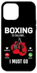 iPhone 12 Pro Max Boxing Gloves Phone Display Boxing Is Calling I Must Go Case