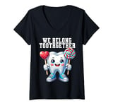 Womens Tooth Brush We Belong Together Dental Valentines Day Dentist V-Neck T-Shirt