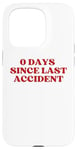 Coque pour iPhone 15 Pro 0 Days Since Last Accident Funny Sarcastic