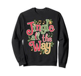 Jingle All the Way - Festive Humor Design Sweatshirt