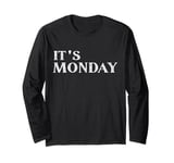 It's Monday - Start the Week with a Smile Tee Long Sleeve T-Shirt