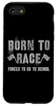 iPhone SE (2020) / 7 / 8 Funny BORN TO RACE Run Racing Forced To Go To School Running Case