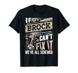 If BROCK Can't Fix It We're All Screwed Vintage Family Name T-Shirt