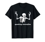 Spooking Intensifies, Spooky Skeleton Meme Shirt, Spoopy T-Shirt