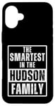 iPhone 16 Plus Smartest in the Hudson Family Case